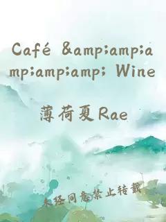 Café &amp;amp;amp;amp;amp; Wine